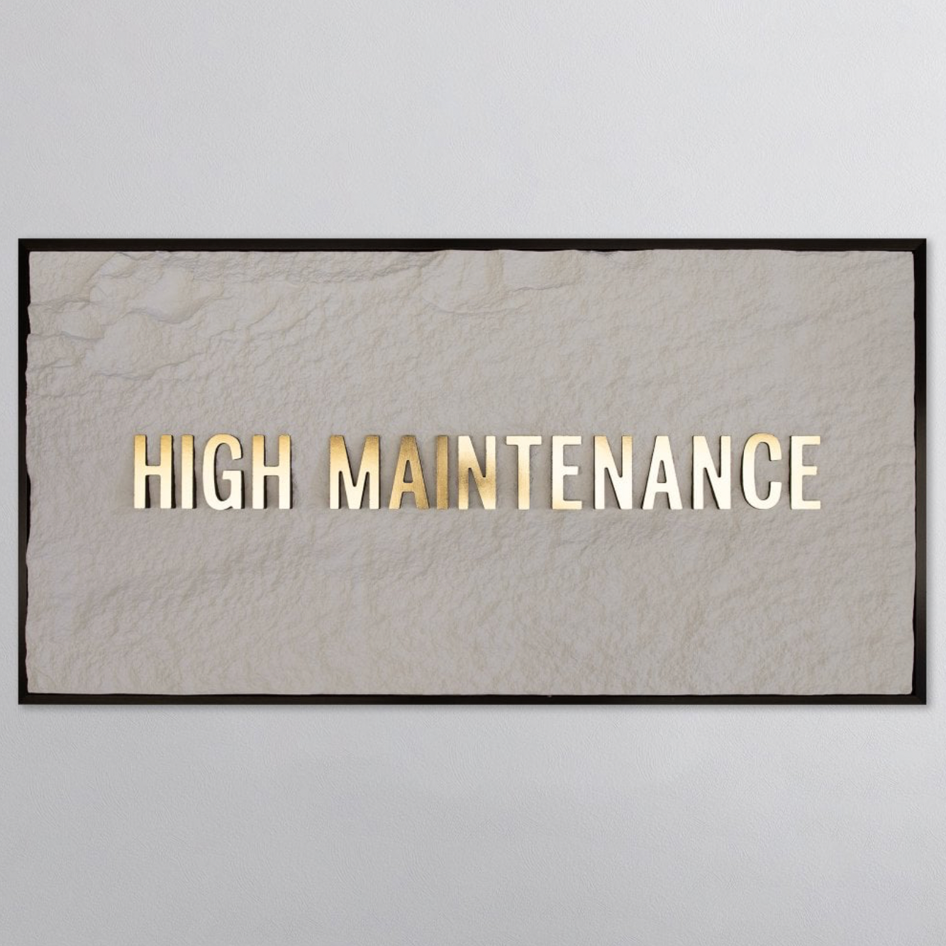 High Maintenance Large art frame