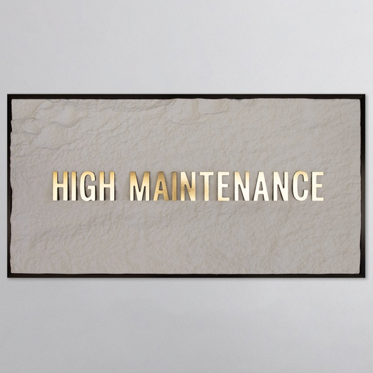 High Maintenance Large art frame