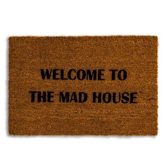 Welcome To The Mad House Doormat