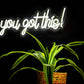 YOU GOT THIS LED SIGN
