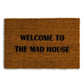 Welcome To The Mad House Doormat